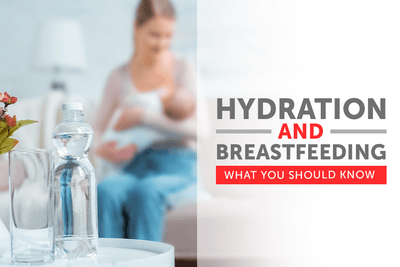 What You Should Know About Hydration And Breastfeeding