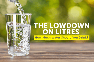 The Lowdown On Litres: How Much Water Should You Drink?